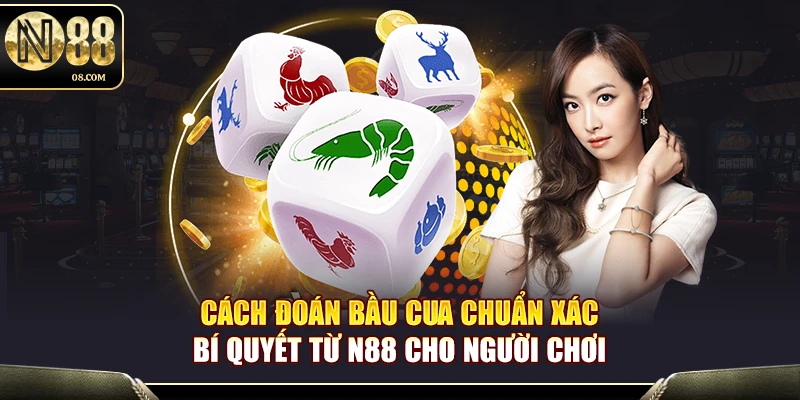 Cách Đoán Bầu Cua Chuẩn Xác – Bí Quyết Từ Cao Thủ