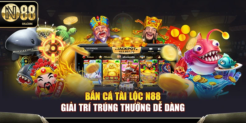 Bắn Cá Tài Lộc N88 – Tựa Game Đổi Thưởng Siêu Hot 2025