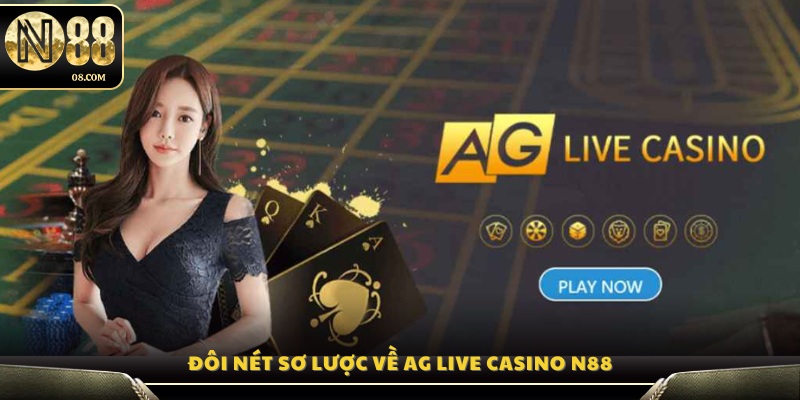 Giới thiệu về sảnh AG Live Casino tại N88
