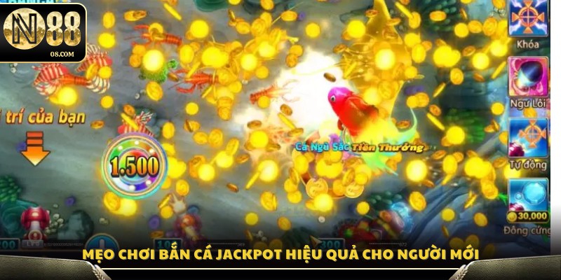 Bí quyết bắn cá Jackpot giúp tân thủ dễ thắng